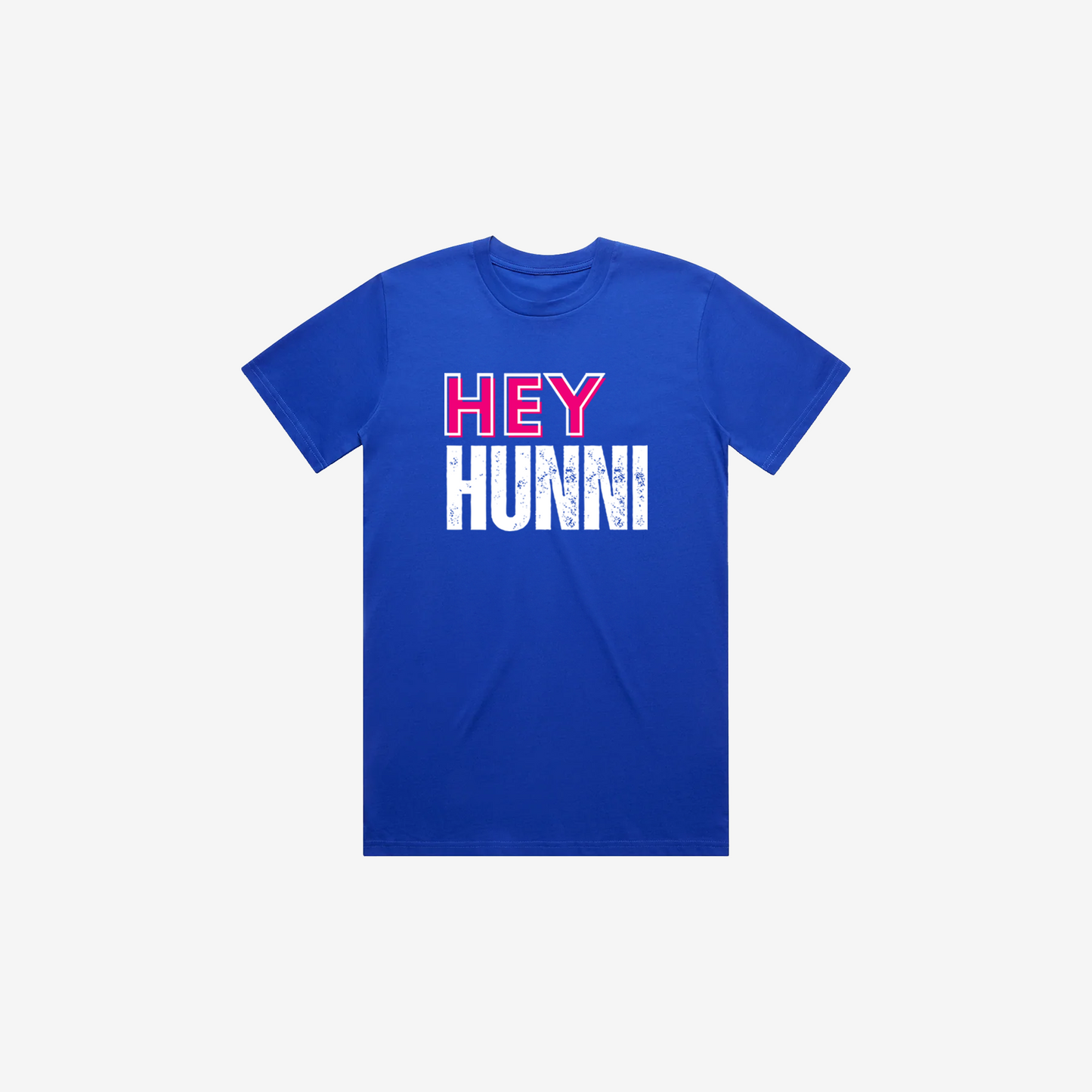 Hey Hunni T-Shirt