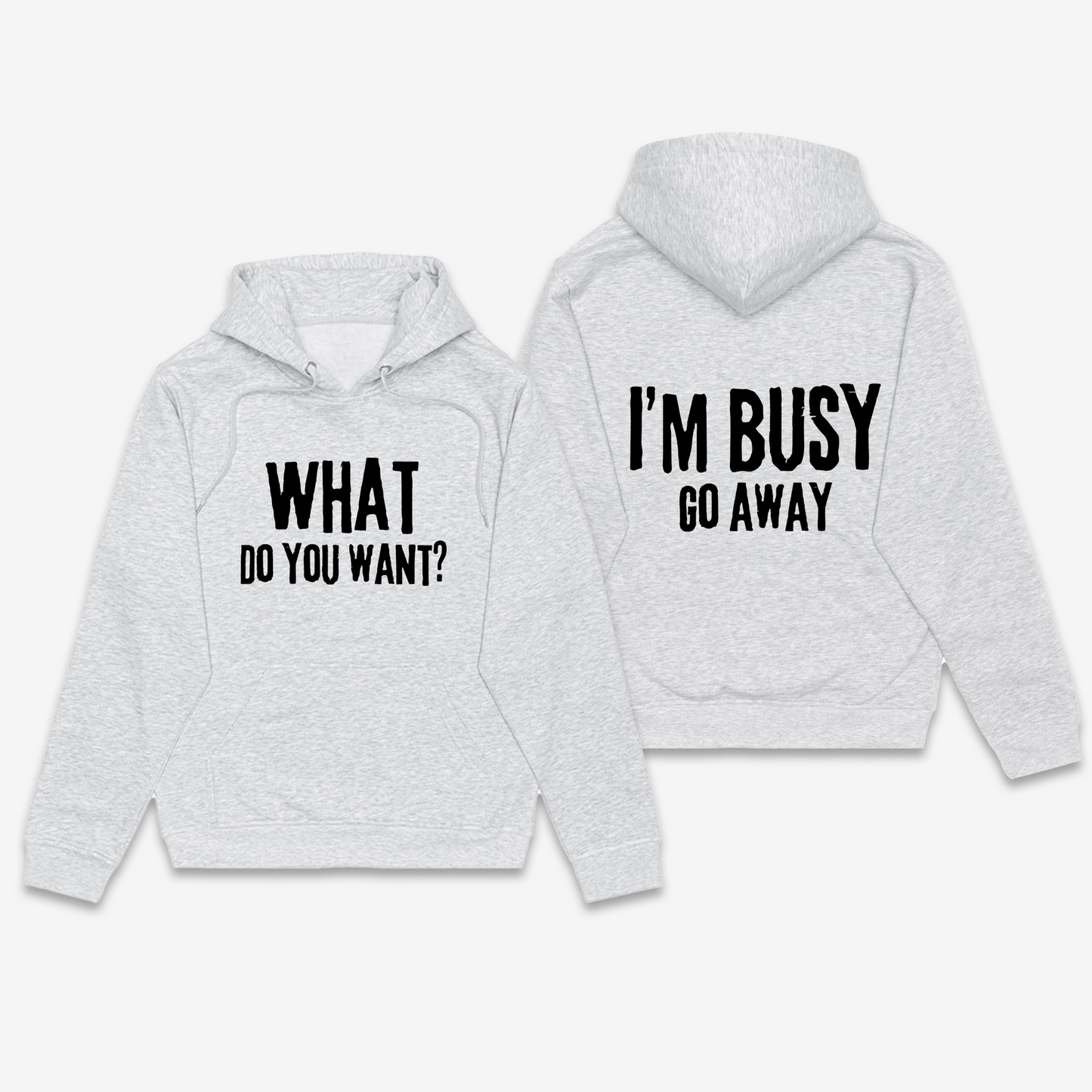 What Do you Want / Go Away Hoodie