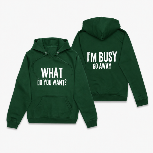 What Do you Want / Go Away Hoodie