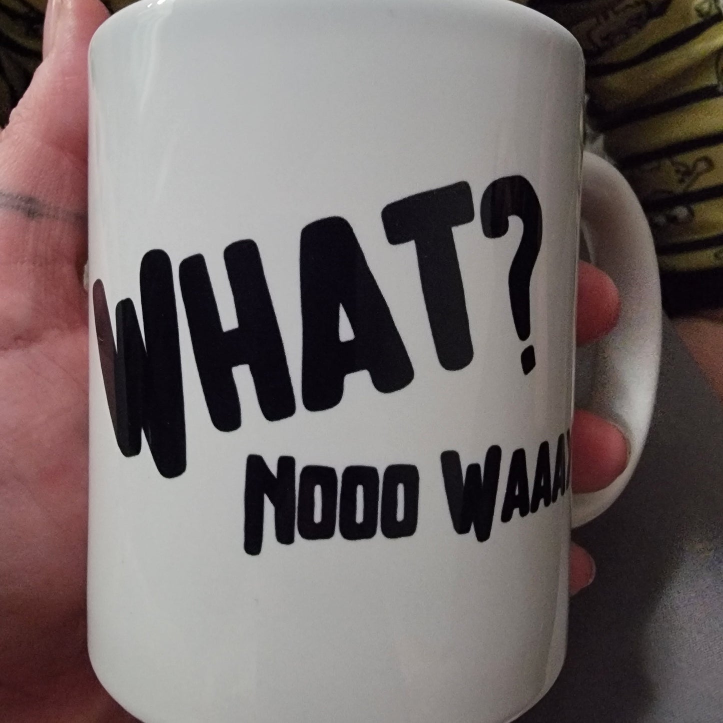 What Nooo Waaay Mug
