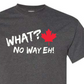 Canadian No Way Eh T-Shirt