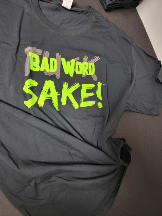 "Bad Word" Sake Unisex ADULT T-Shirt