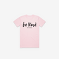 Be Kind T-Shirt