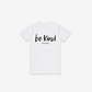 Be Kind T-Shirt
