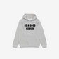 Be A Good F*cking Human Hoodie