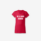 Be A Good F*cking Human Womens T-Shirt