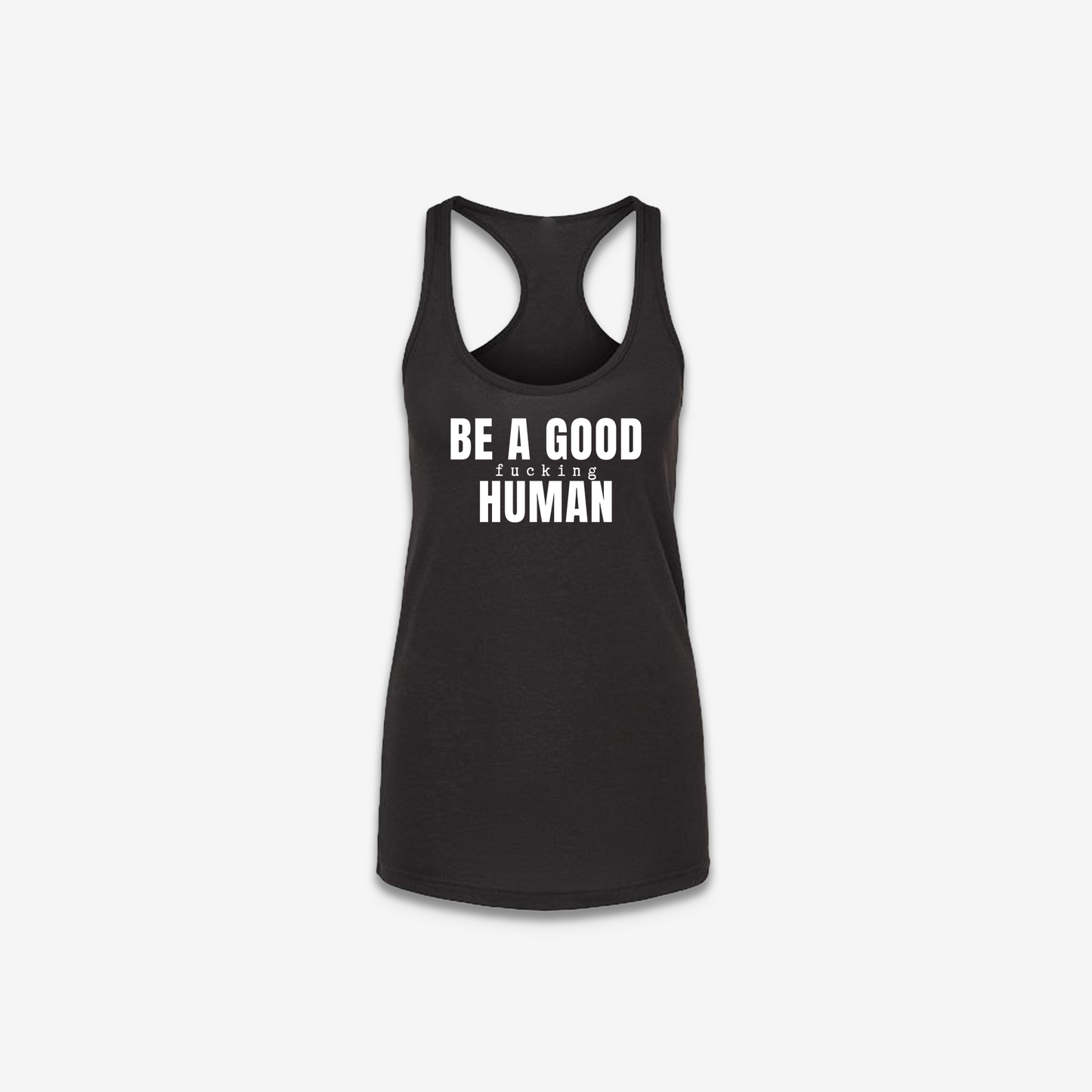 Be A Good F*cking Human Being Womens Tank Top
