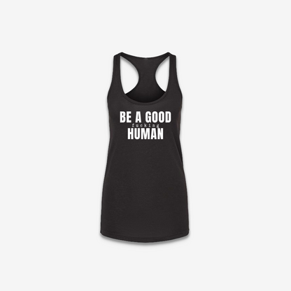 Be A Good F*cking Human Being Womens Tank Top
