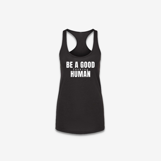 Be A Good F*cking Human Being Womens Tank Top