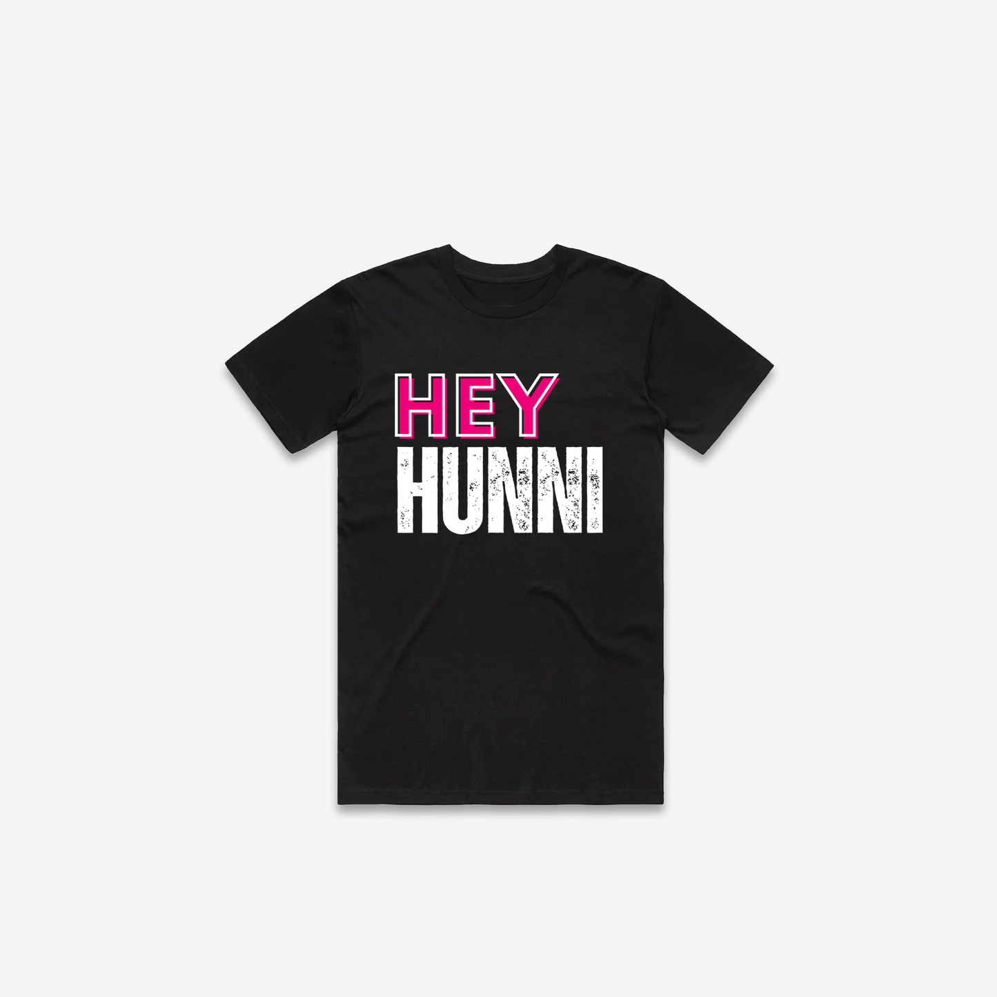 Hey Hunni T-Shirt