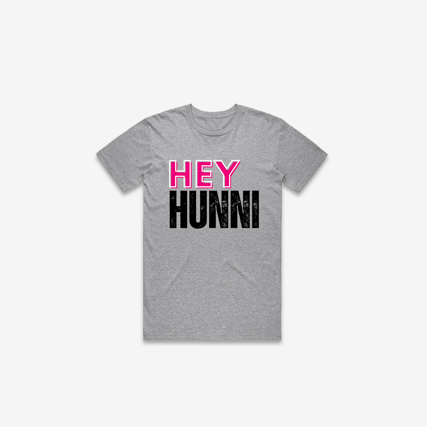 Hey Hunni T-Shirt