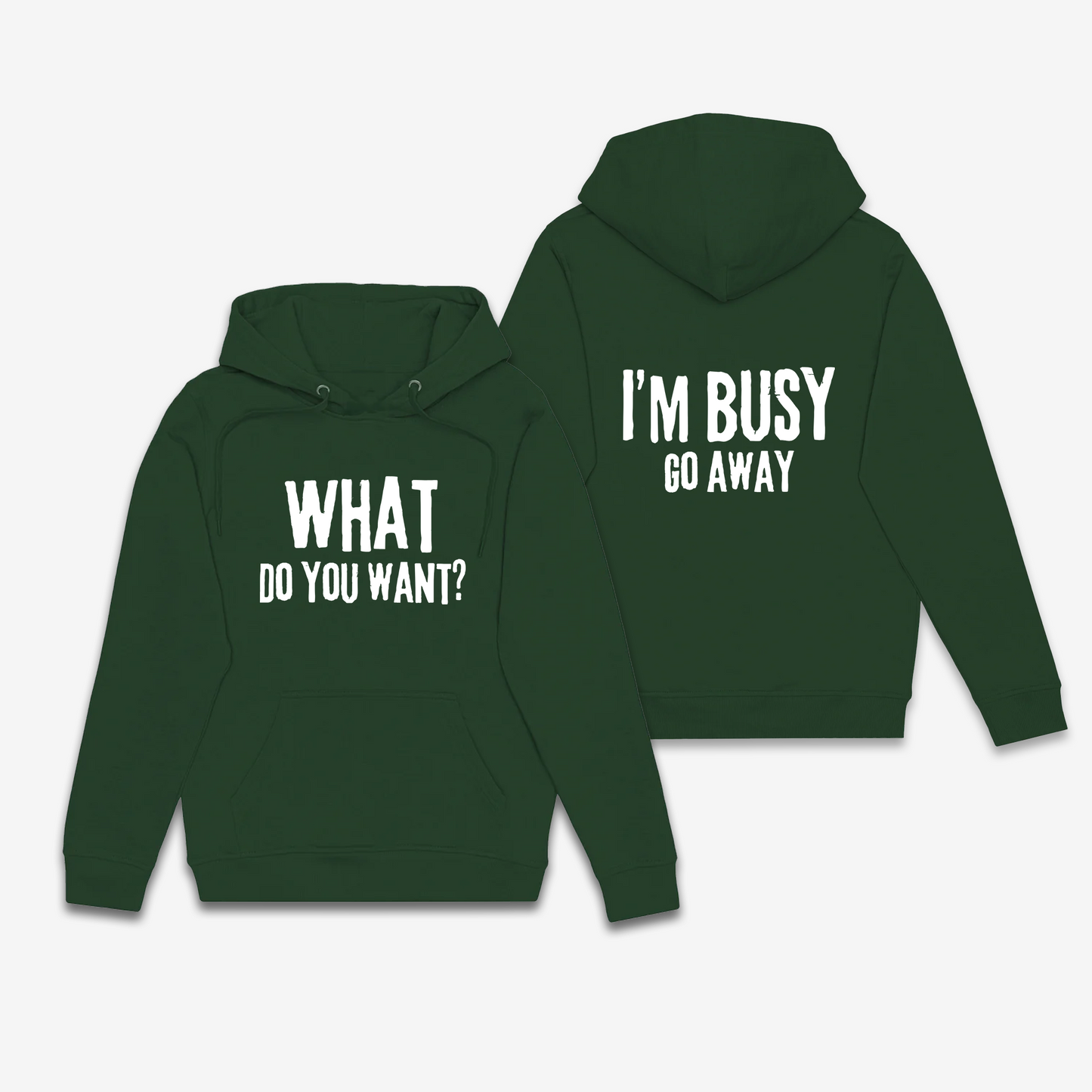 What Do you Want / Go Away Hoodie