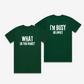 What Do You Want / Go Away T-Shirt