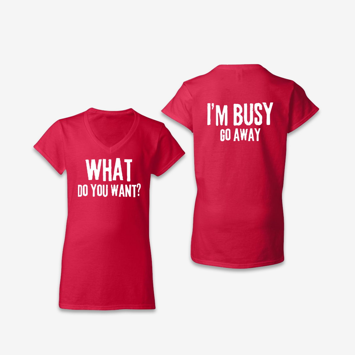What Do You Want / Go Away Womens T-Shirt