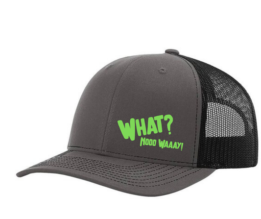 What Nooo Waaay Snap Back Trucker Hats