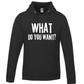 What Do You Want/ Go Away hoodies