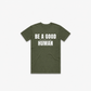 Be A Good F*cking Human T-Shirt