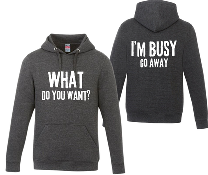 What Do You Want/ Go Away hoodies