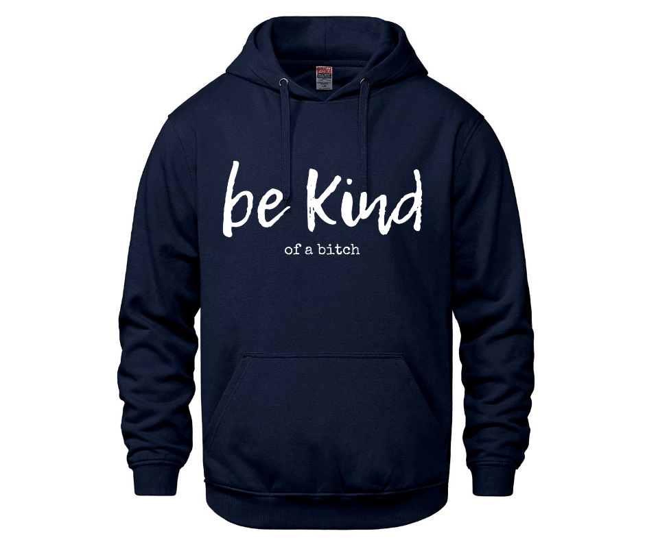 Be Kind Hoodies
