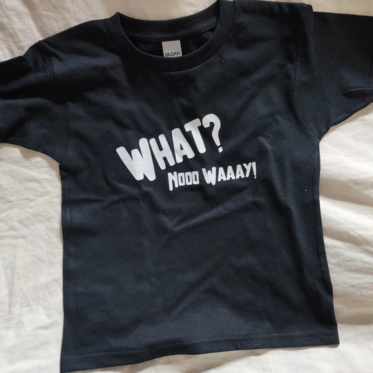 What Nooo Waaay Kids T-Shirt
